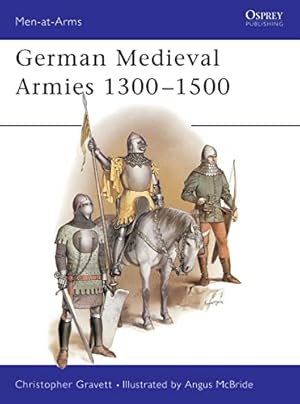 German Medieval Armies 1300–1500 (Men-at-Arms, 166)