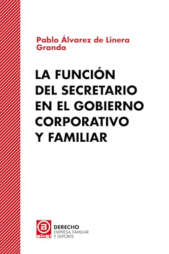 La función del secretario en el gobierno corporativo y familiar: 8 (Derecho, empresa familiar y deporte)