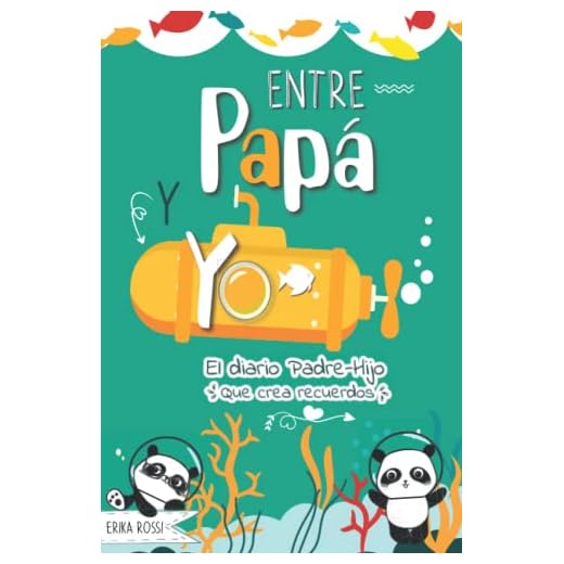 Entre Papá y Yo - El diario Padre Hijo que crea recuerdos: Un diario divertido para reforzar el vínculo entre Padres e Niños / Chicos adolescentes (8-14 años)