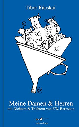 Meine Damen & Herren: mit Dichtern & Trichtern von F.W. Bernstein (German Edition)