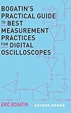 Bogatin's Practical Guide to Best Measurement Practices for Digital Oscilloscope