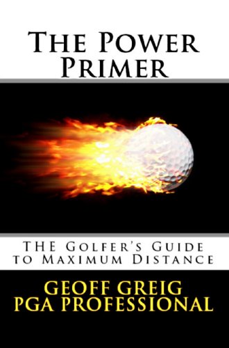The POWER PRIMER THE Golfers Guide to MAXIMUM DISTANCE (EvoSwing Golf Instruction Series Book 3)