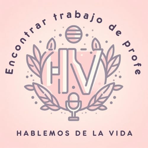 『Encontrar trabajo de profesor (maestro de primaria) | Parte 3, Ep. 4』のカバーアート