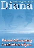  Diana: There is Still Something I Would Like to Tell You