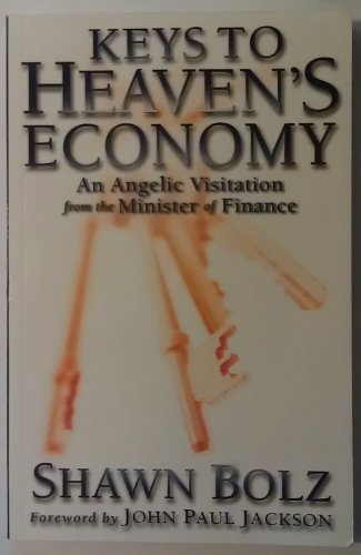 Keys to Heaven's Economy: An Angelic Visitation from the Minister