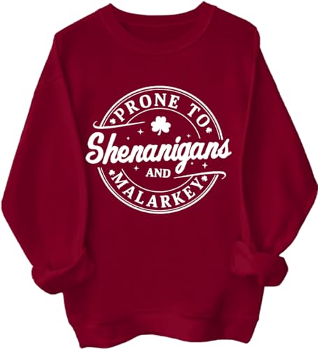 St Patrick's Day Sweatshirt, Prone to Shenanigans and Malarkey Sweatshirt, Prone to Shenanigans and Malarkey Shirt