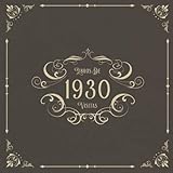  1930 Libros de Visitas: Libros de visitas para fiestas de cumpleaños de estilo vintage para que la familia y los amigos inserten saludos y mensajes  100 páginas
