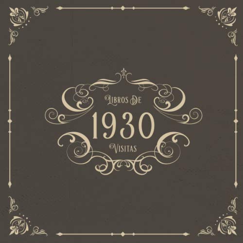 1930 Libros de Visitas: Libros de visitas para fiestas de cumpleaños de estilo vintage para que la familia y los amigos inserten saludos y mensajes  100 páginas