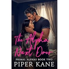 The Alpha Next Door Audiolibro Por Piper Kane arte de portada