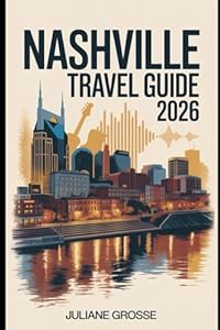 NASHVILLE TRAVEL GUIDE 2026