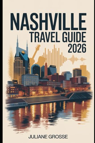 NASHVILLE TRAVEL GUIDE 2026