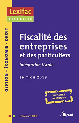 Télécharger Fiscalités des entreprises et des particuliers : Intégration fiscale Francais PDF