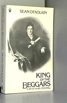 King of the Beggars: A Life of Daniel O'Connell