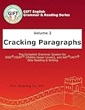 Volume 2: Cracking Paragraphs: The Complete and Elite Grammar System for ISEE®/SSAT® (Middle-Upper Levels), and SAT®/ACT® (GIFT English Grammar & Reading Series)