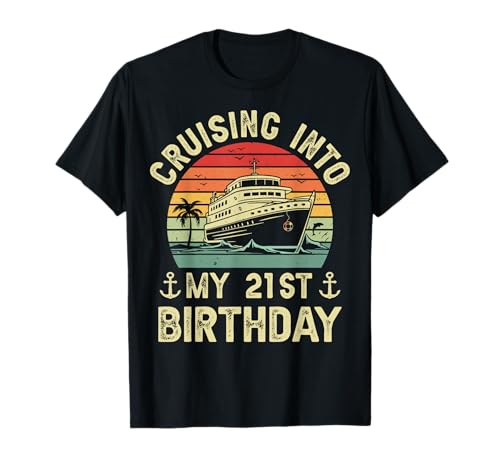 Cruising Into My 21st Birthday Cruise 21 Year Old Bday Party T-Shirt