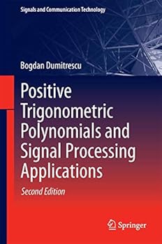 Hardcover Positive Trigonometric Polynomials and Signal Processing Applications Book