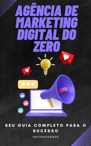 Agência de Marketing Digital do Zero: Seu Guia Completo para o Su...