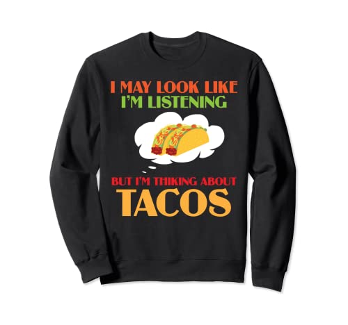 Parezco que estoy escuchando pero estoy pensando en tacos Sudadera