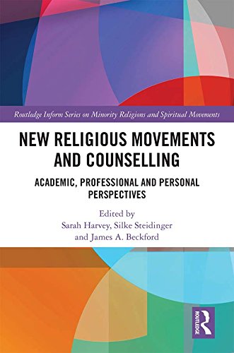 New Religious Movements and Counselling: Academic, Professional and Personal Perspectives (Routledge Inform Series on Minority Religions and Spiritual Movements)