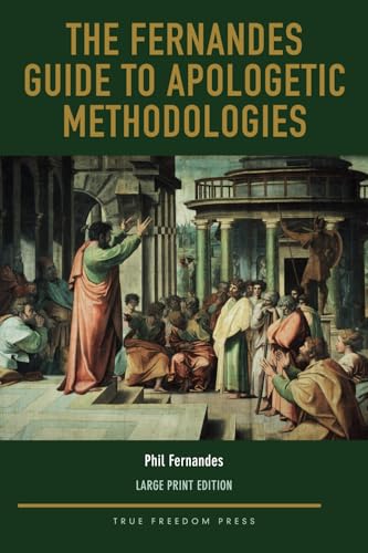 The Fernandes Guide to Apologetic Methodologies: Large Print Edition