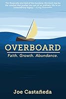 Overboard: Faith. Growth. Abundance 1943635013 Book Cover