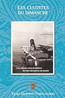 Les culottes du dimanche: Une enfance sans frontières des îles Marquises au monde (French Edition) 1521886105 Book Cover