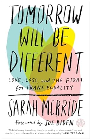 Tomorrow Will Be Different: Love, Loss, and the Fight for Trans Equality