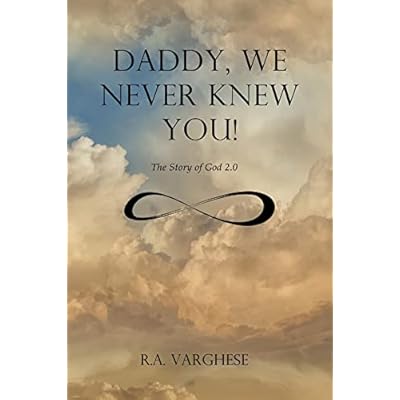 Daddy, We Never Knew You!