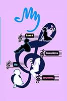 Sing Me a Song Journal: Solo, Duet, Choir, Group and more 173520398X Book Cover