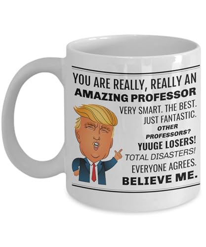 UJNBHY 11oz Ceramic Coffee Mug Funny Trump Professor You Are Really An Amazing Blieve Me Novelty Mark Mugs Cup Gift for Christmas Special Holiday Birthday B28