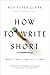 How to Write Short: Word Craft for Fast Times