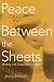 Peace Between the Sheets: Healing with Sexual Relationships