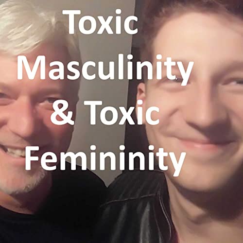 Toxic Masculinity & Toxic Femininity - Podcast #23 Podcast Por  arte de portada