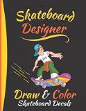 Skateboard Designer draw and color skateboard decals: Drawing and coloring book for all ages