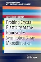 Probing Crystal Plasticity at the Nanoscales: Synchrotron X-Ray Microdiffraction 9812873341 Book Cover