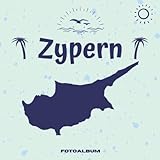 Zypern Fotoalbum: Erinnerungsalbum zum Einkleben von Urlaubsfotos - Ein Fotobuch für die schönsten Urlaubsmomente - Urlaub auf Zypern - 110 Seiten (Blanko) 21cm x 21cm - Vincent Rau 