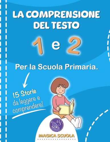  La comprensione del testo 1 e 2: per la Scuola Primaria.