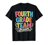 Fourth Grade Dream Team 4th Grade Teacher Back to School T-Shirt