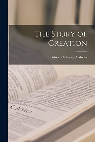 The Story of Creation [microform]