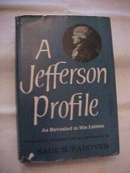 Hardcover A JEFFERSON PROFILE by PADOVER (1956) THOMAS JEFFERSON'S WRITING; 180 Letters Book