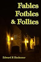 Fables Foibles & Follies 179061371X Book Cover