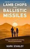 Lamb Chop & Ballistic Missiles: A True Story: One family’s five days inside the Iran-UAE war
