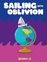 Sailing Into Oblivion Childrens Books 1-3 (Sailing Into Oblivion Childrens Series) B0CV9YPM1N Book Cover