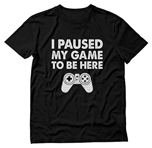 I Paused My Game to Be Here Shirt Funny Video Gamer Gift Geek T-Shirt Medium Black