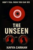 The unseen: DON'T TELL THEM YOU CAN SEE