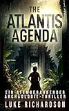 The Atlantis Agenda: Ein Atemberaubender Archäologie-Thriller (Eden Black Archäologie-Thriller, Band 3) - Luke Richardson 