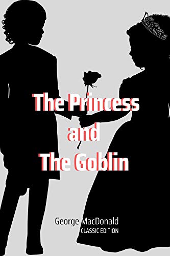 The Princess and the Goblin: With Original Illustrated (English Edition)