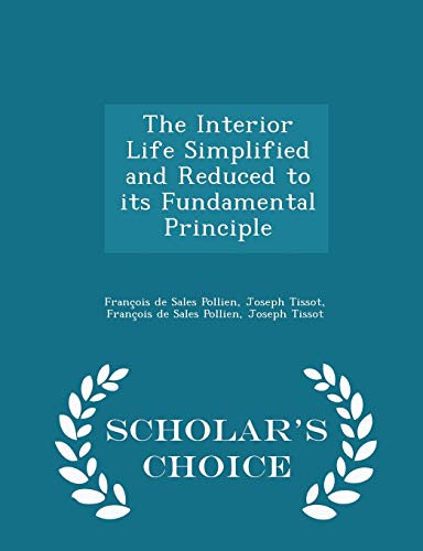 The Interior Life Simplified and Reduced to Its... 129738797X Book Cover
