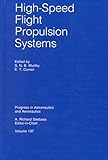 High-Speed Flight Propulsion Systems (Progress in Astronautics & Aeronautics)
