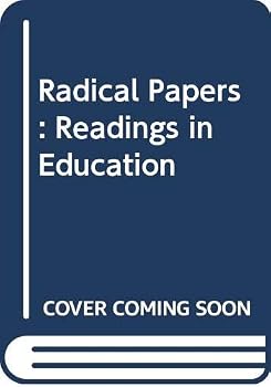The Radical Papers: Readings in Education